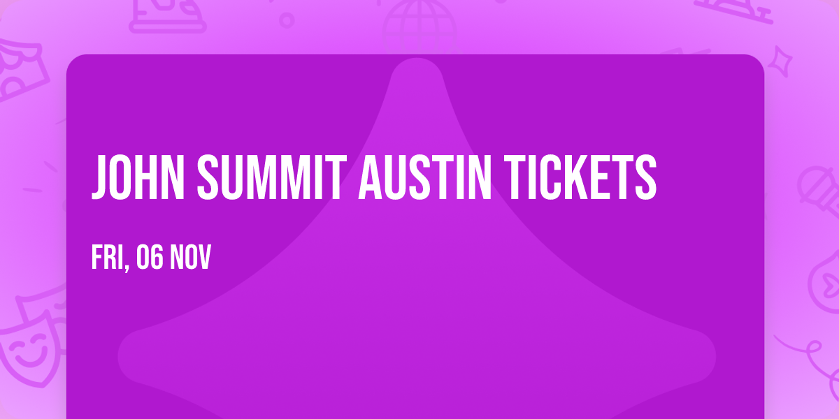 John Summit Austin Tickets