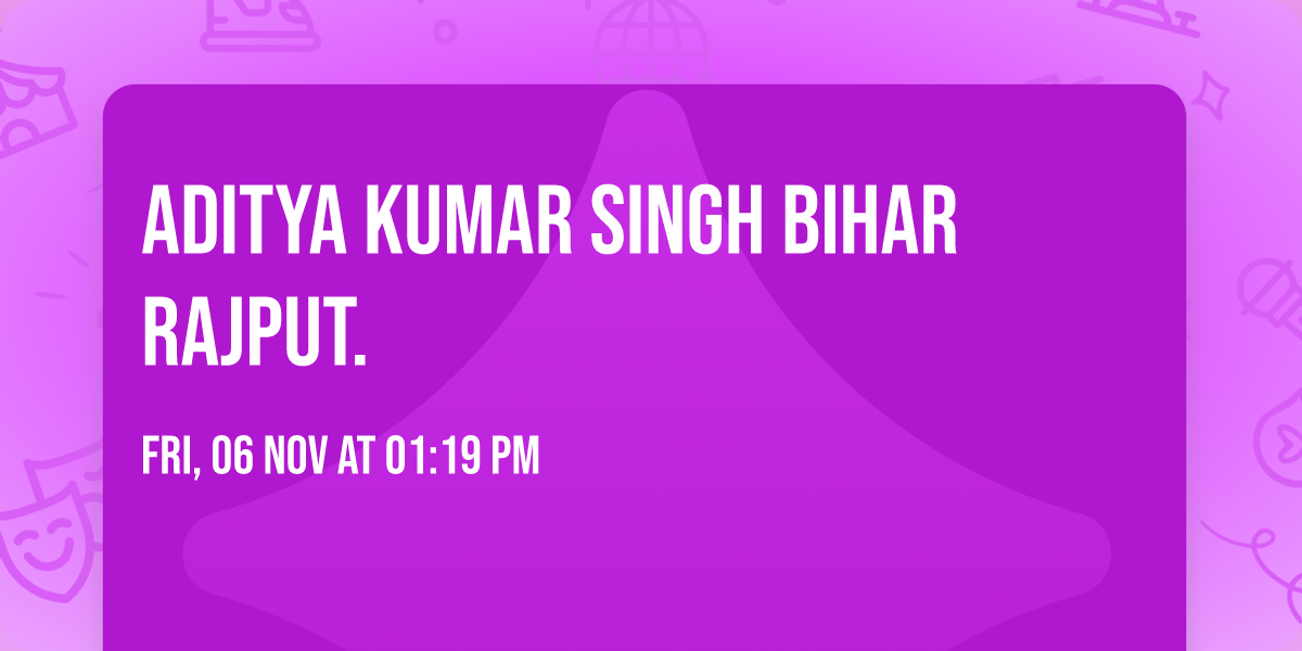 Aditya Kumar Singh Bihar Rajput.