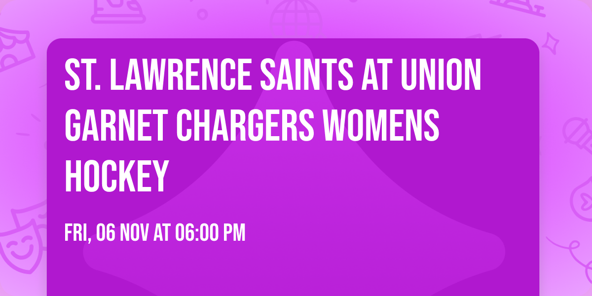St. Lawrence Saints at Union Garnet Chargers Womens Hockey