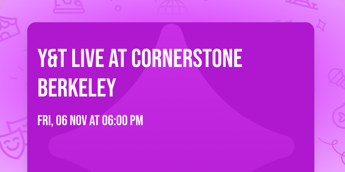 Y&T Live at Cornerstone Berkeley