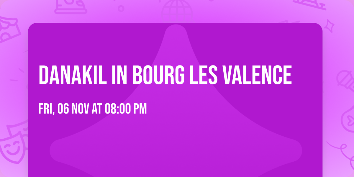 Danakil in Bourg Les Valence