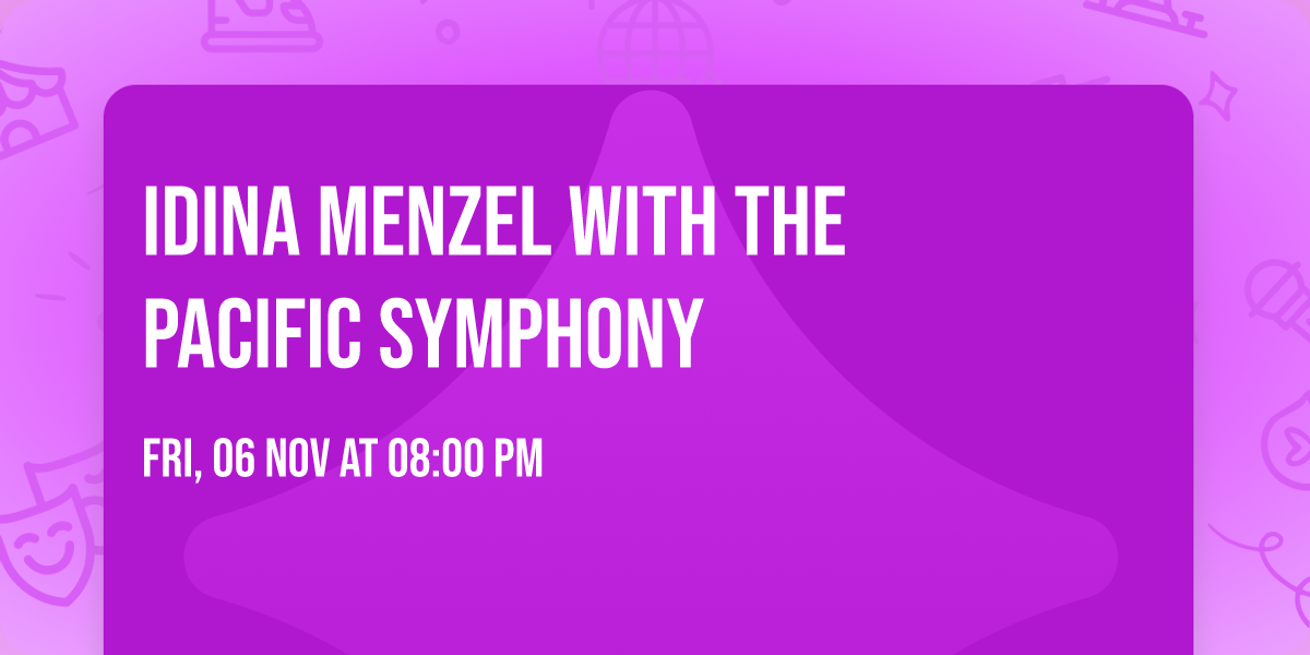Idina Menzel with The Pacific Symphony