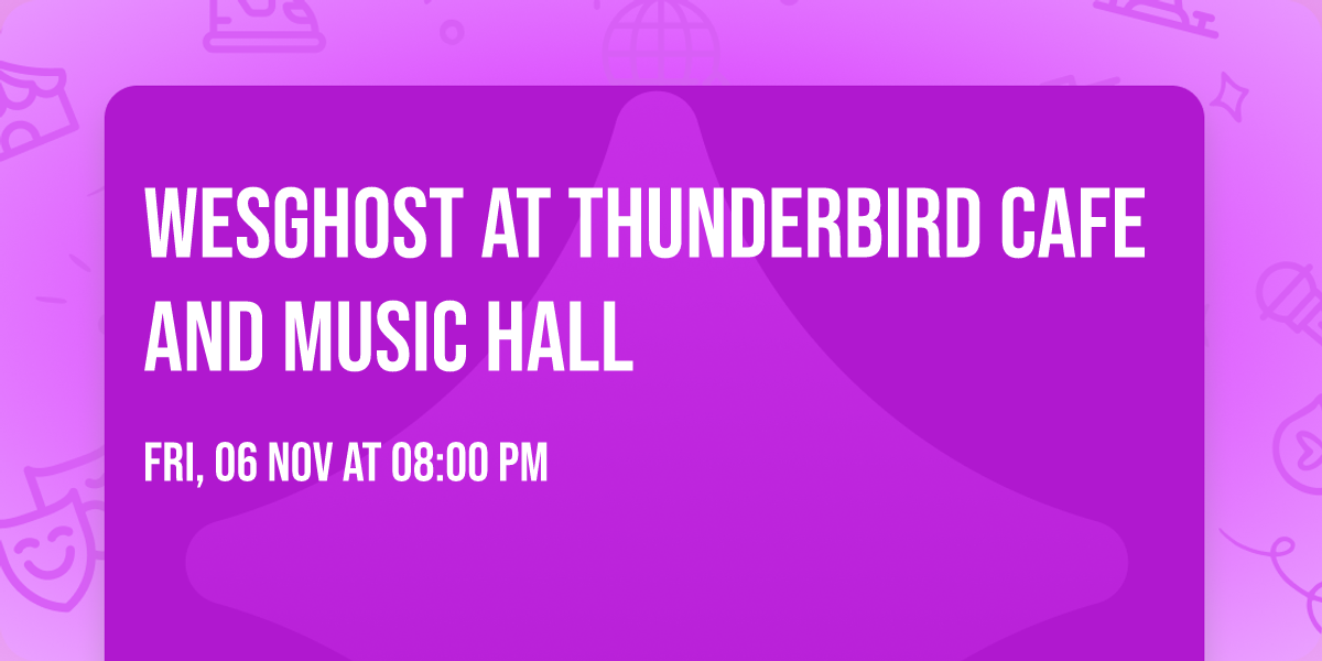 WesGhost at Thunderbird Cafe and Music Hall