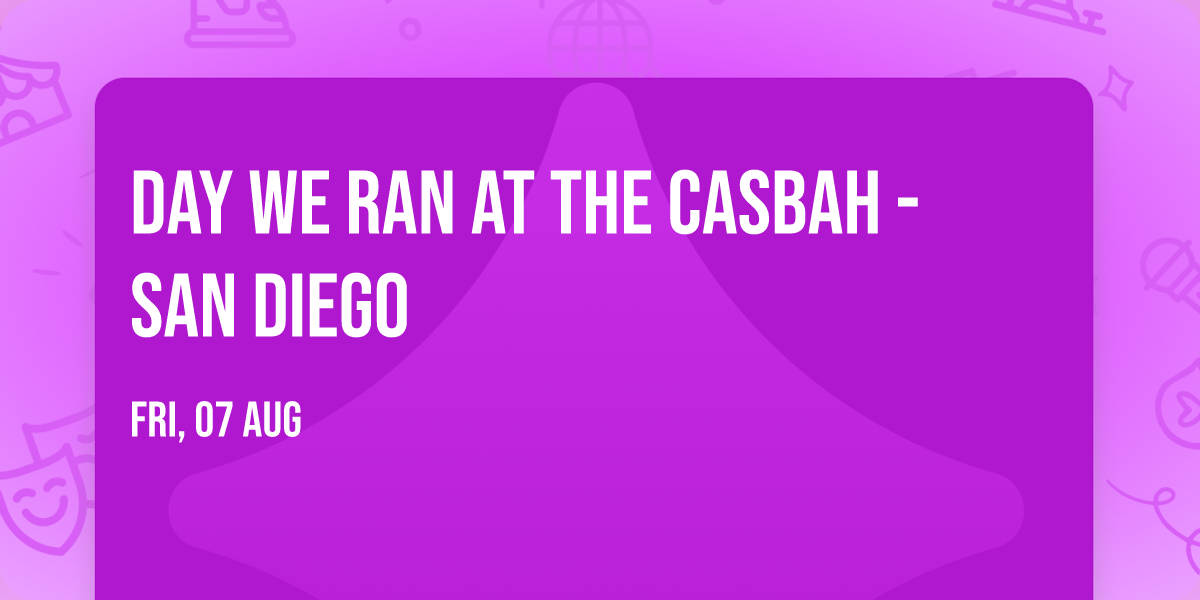 Day We Ran at The Casbah - San Diego