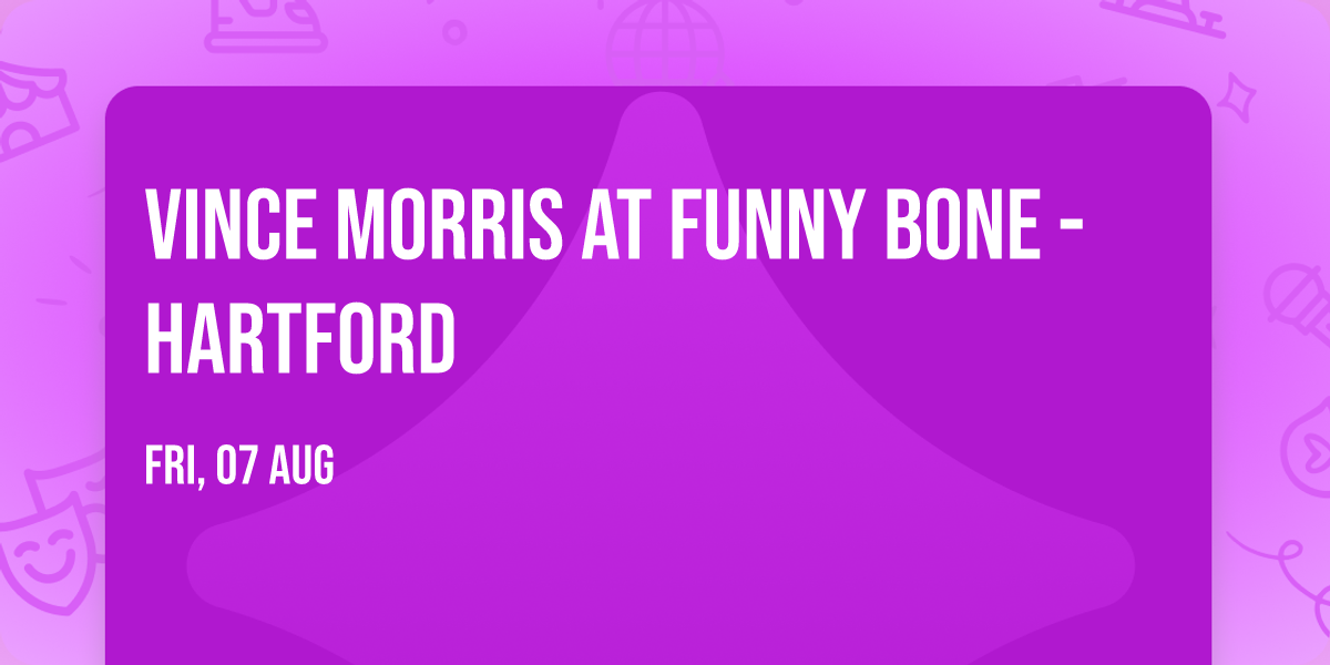 Vince Morris at Funny Bone - Hartford