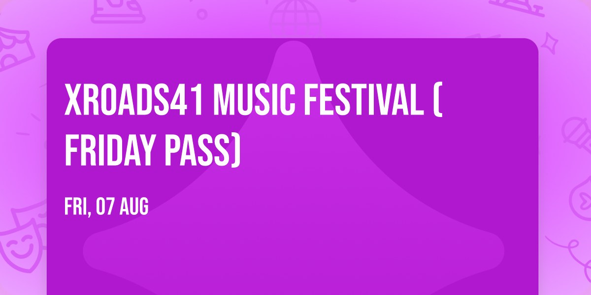 XRoads41 Music Festival (Friday Pass)