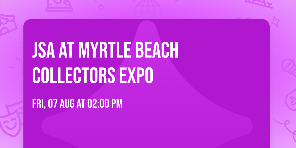 JSA at Myrtle Beach Collectors Expo
