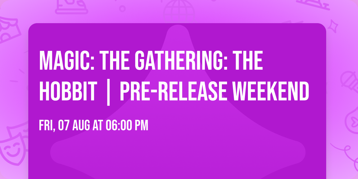 Magic: The Gathering: The Hobbit | Pre-Release Weekend