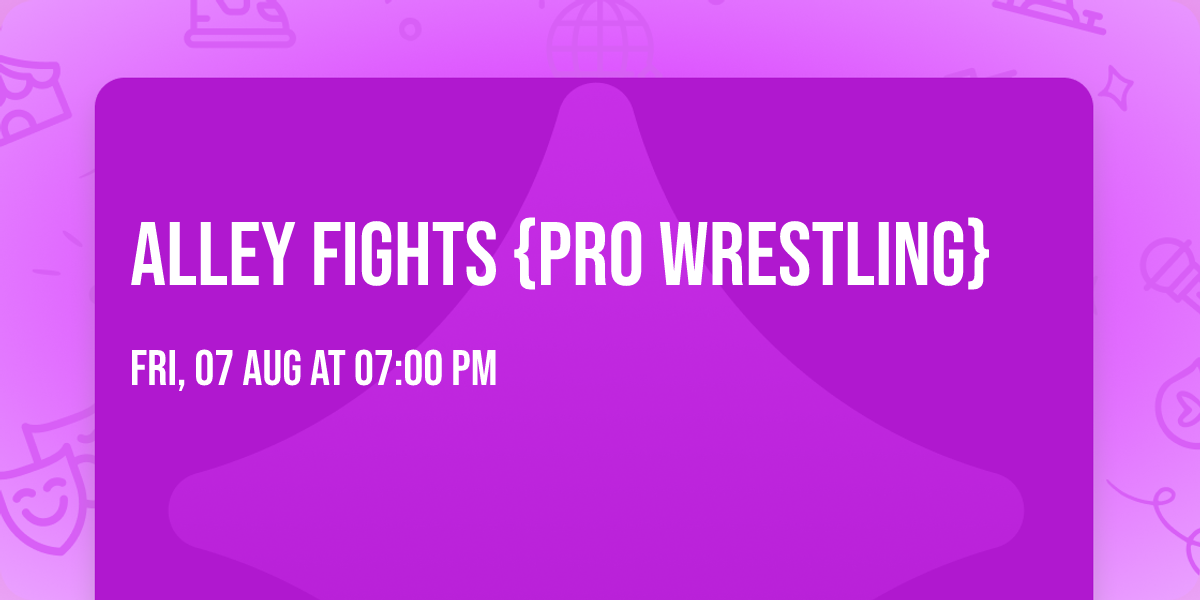 Alley Fights {Pro Wrestling}