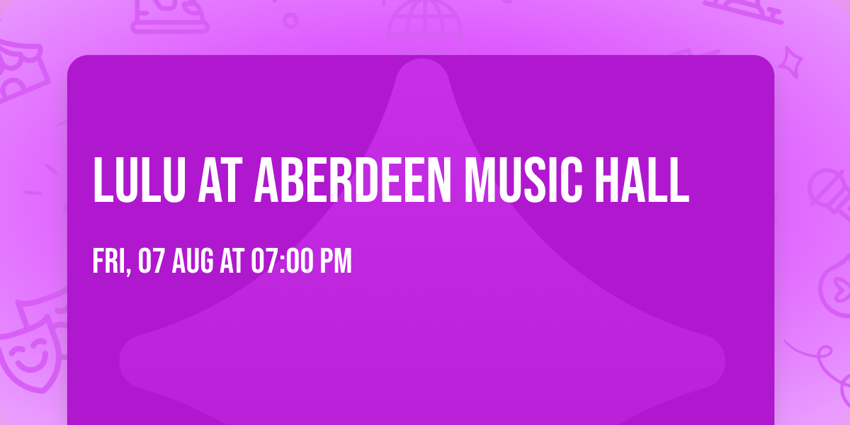 Lulu at Aberdeen Music Hall
