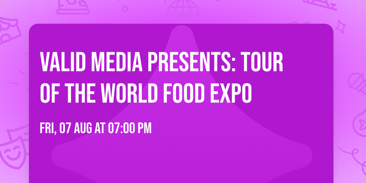 Valid Media Presents: Tour of the World Food Expo