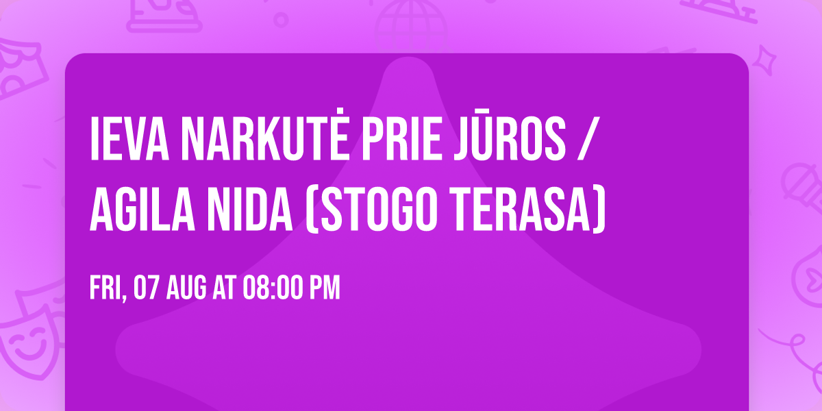IEVA NARKUT\u0116 PRIE J\u016aROS \/ AGILA Nida (Stogo terasa)