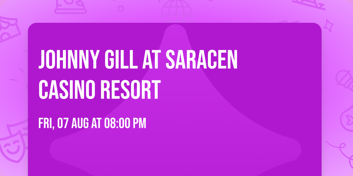Johnny Gill at Saracen Casino Resort