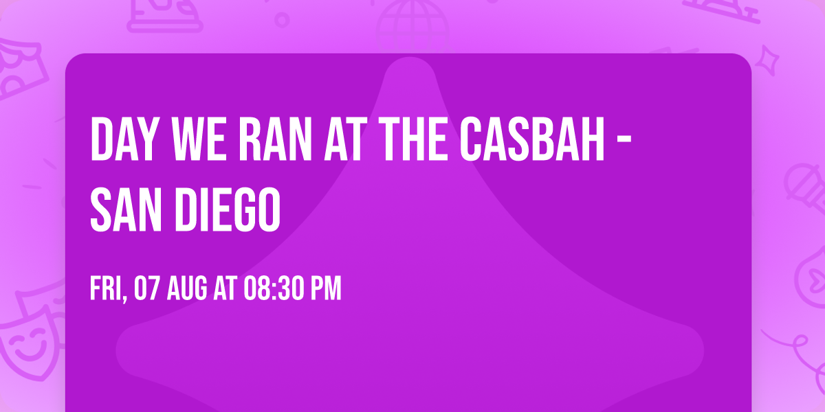 Day We Ran at The Casbah - San Diego