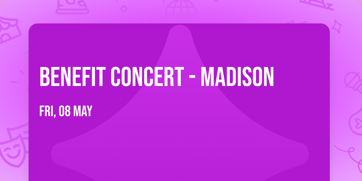 Benefit Concert - Madison