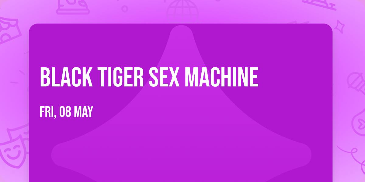 Black Tiger Sex Machine