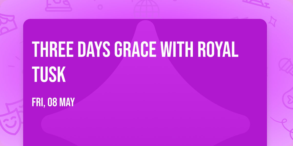 Three Days Grace with Royal Tusk