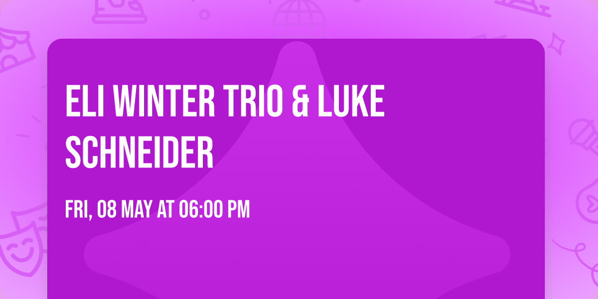 Eli Winter Trio & Luke Schneider