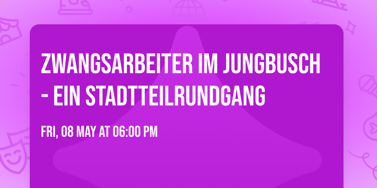 Zwangsarbeiter im Jungbusch - ein Stadtteilrundgang