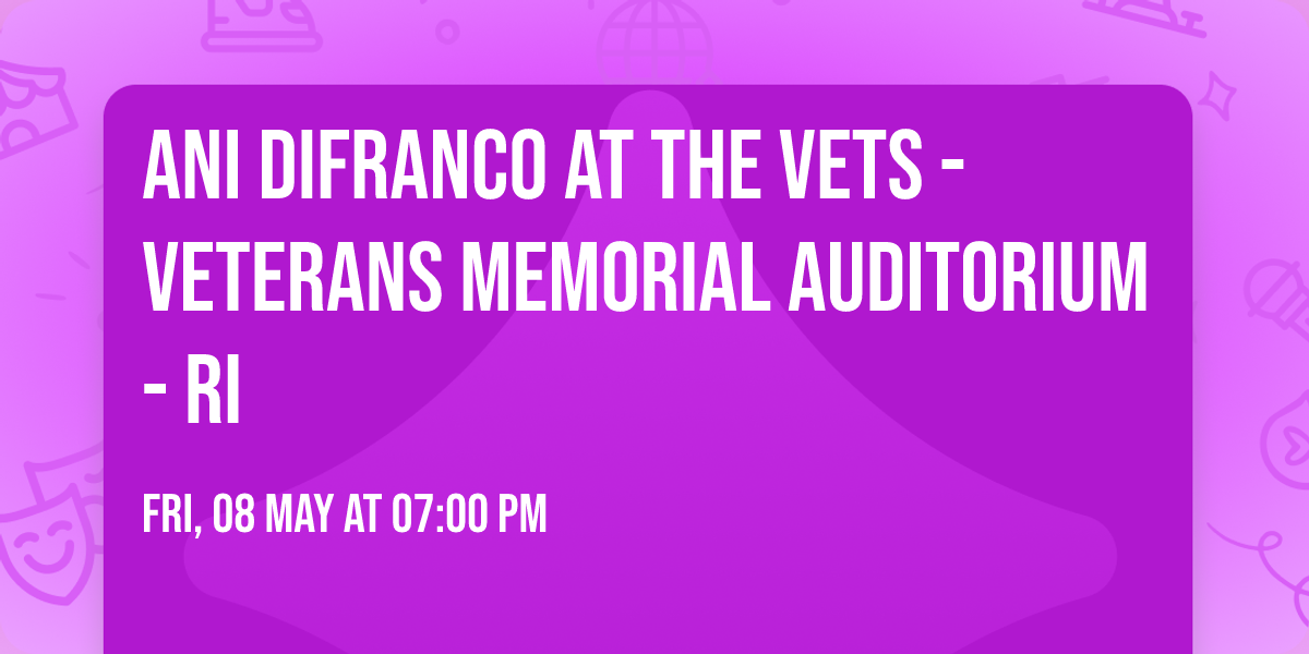 Ani DiFranco at The Vets - Veterans Memorial Auditorium - RI