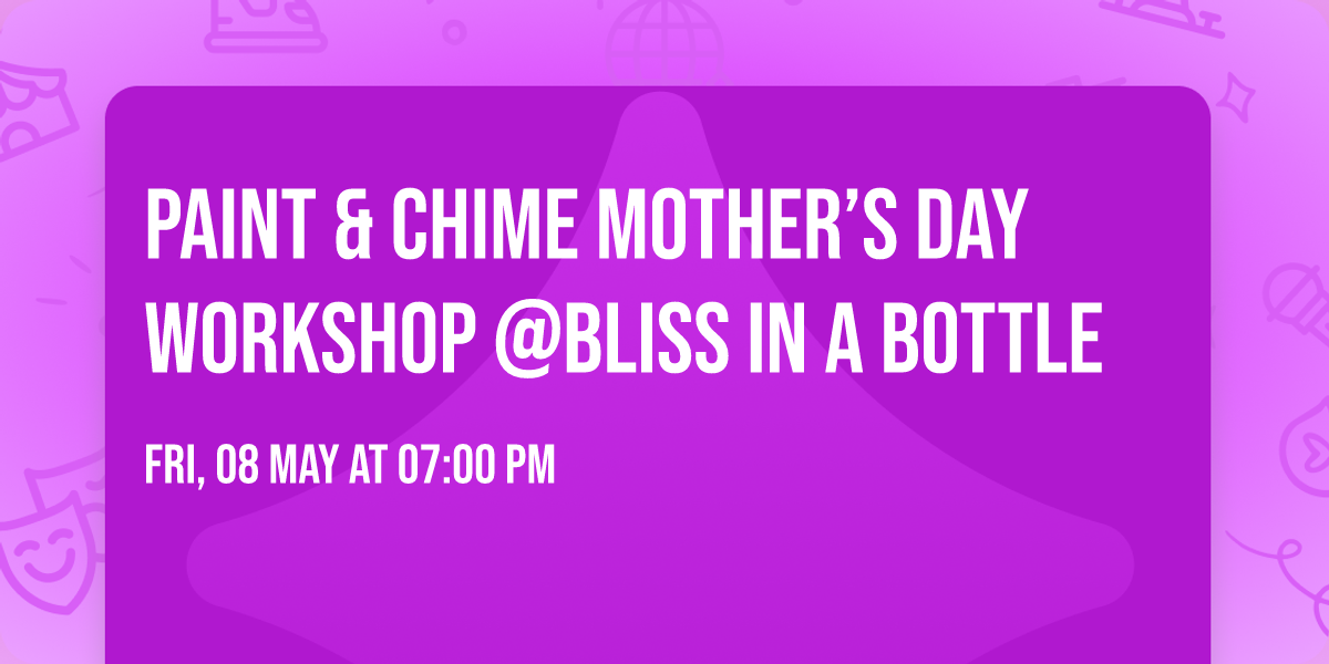Paint & Chime Mother\u2019s Day Workshop @Bliss In A Bottle
