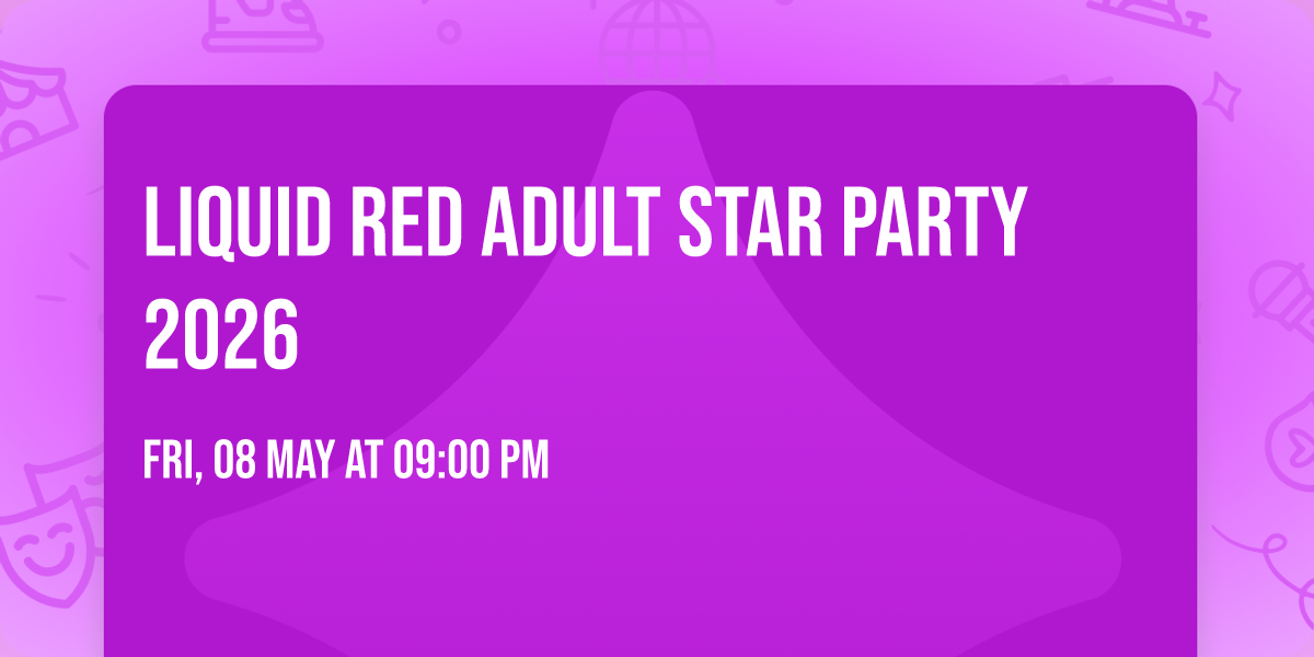 Liquid Red Adult Star Party 2026