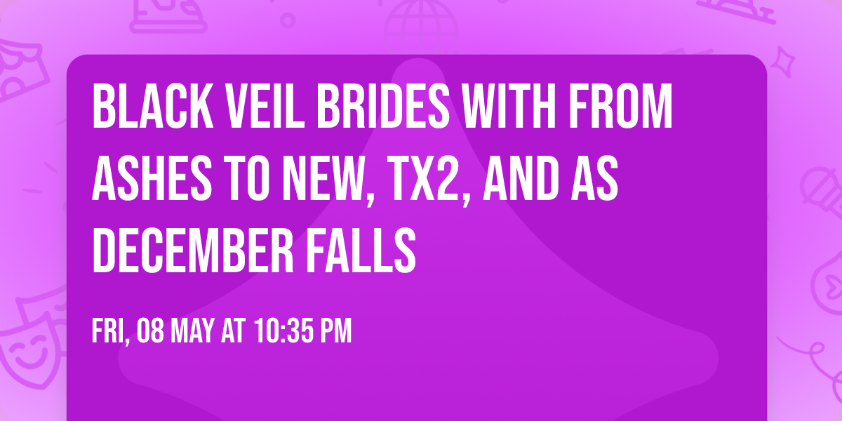 Black Veil Brides with From Ashes To New, TX2, and As December Falls
