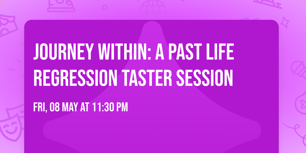 Journey Within: A Past Life Regression Taster Session