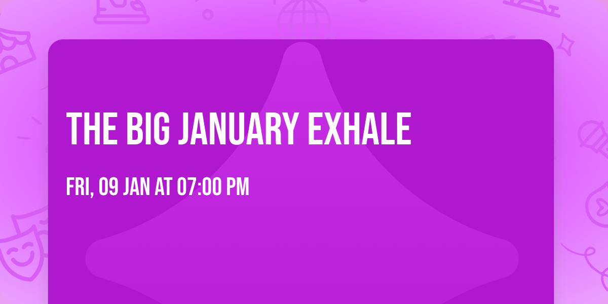 The Big January Exhale