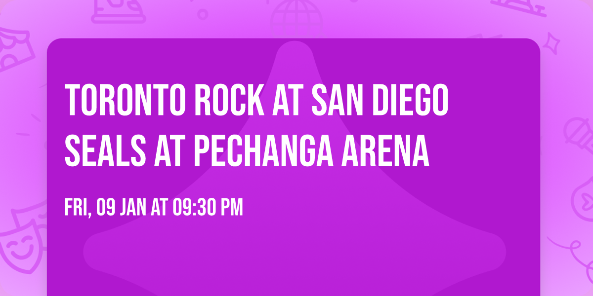 Toronto Rock at San Diego Seals at Pechanga Arena