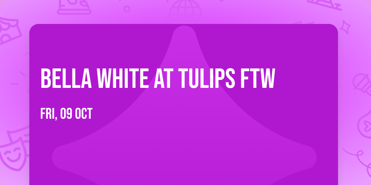 Bella White at Tulips FTW
