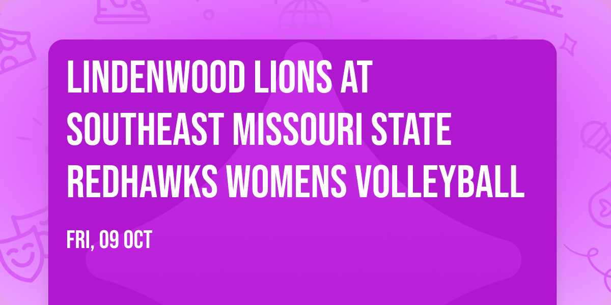 Lindenwood Lions at Southeast Missouri State Redhawks Womens Volleyball