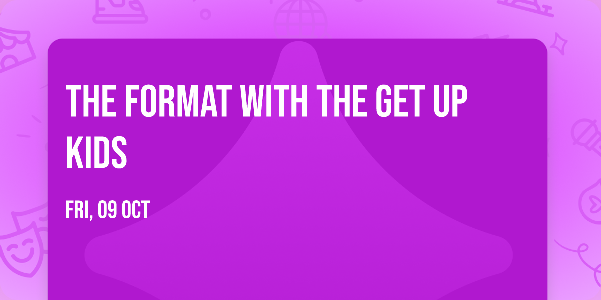 The Format with The Get Up Kids