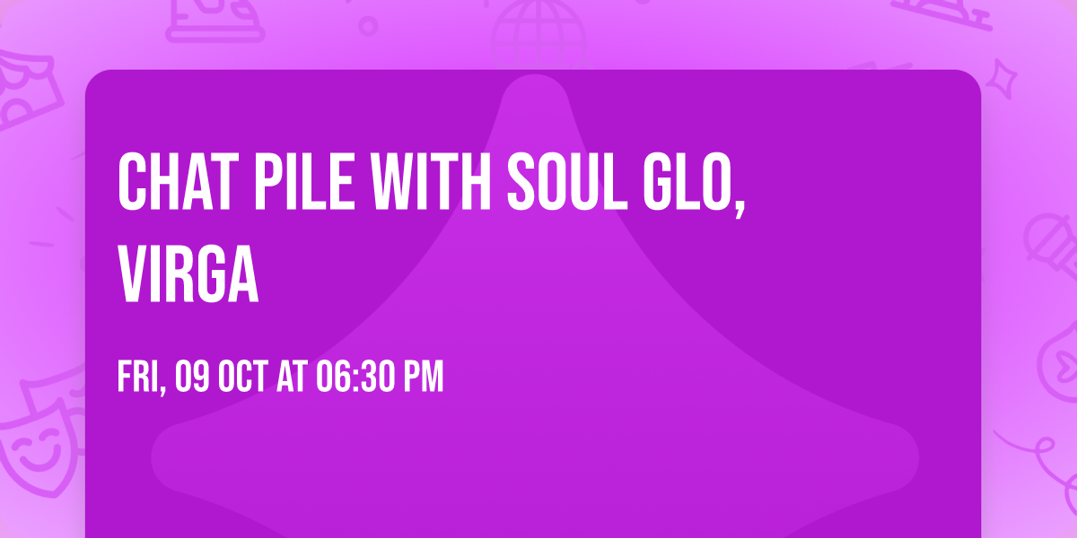 Chat Pile with Soul Glo, Virga