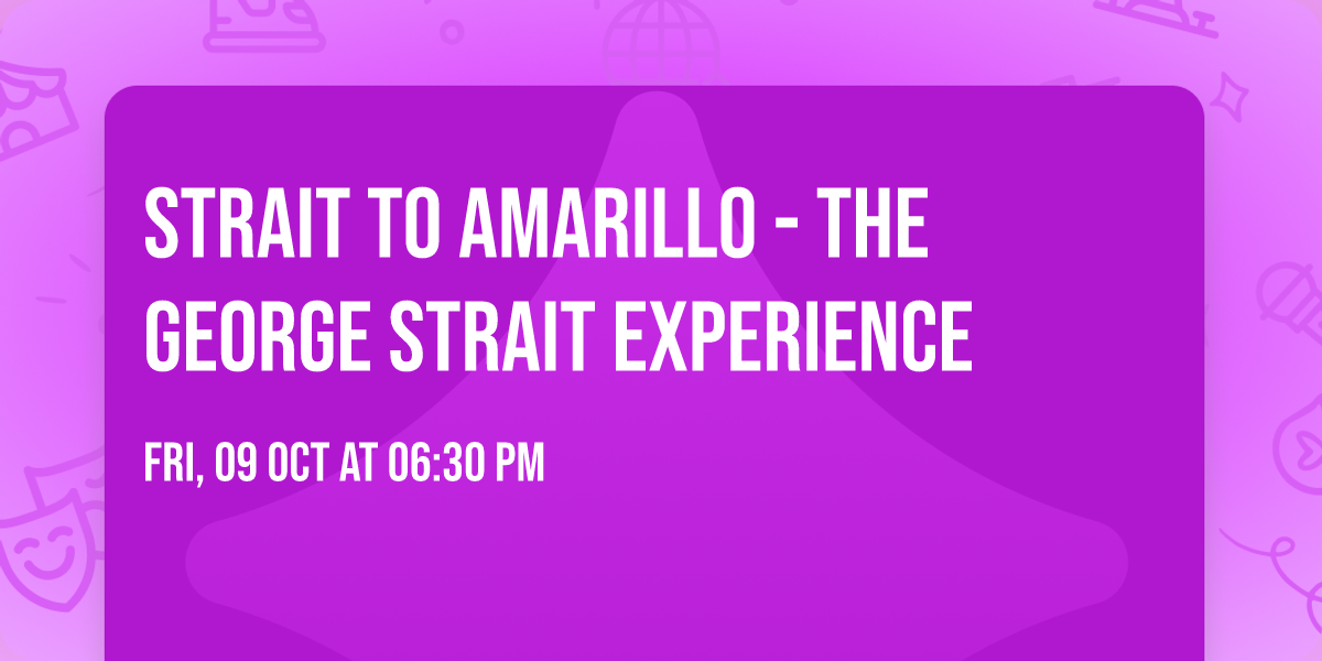 Strait to Amarillo - The George Strait Experience