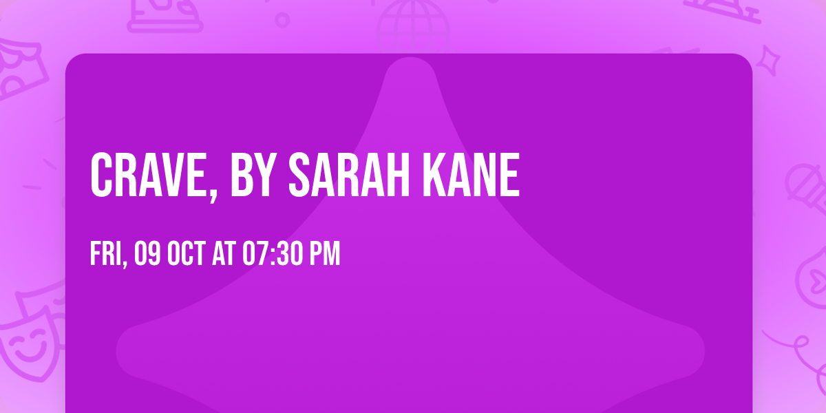 CRAVE, by Sarah Kane