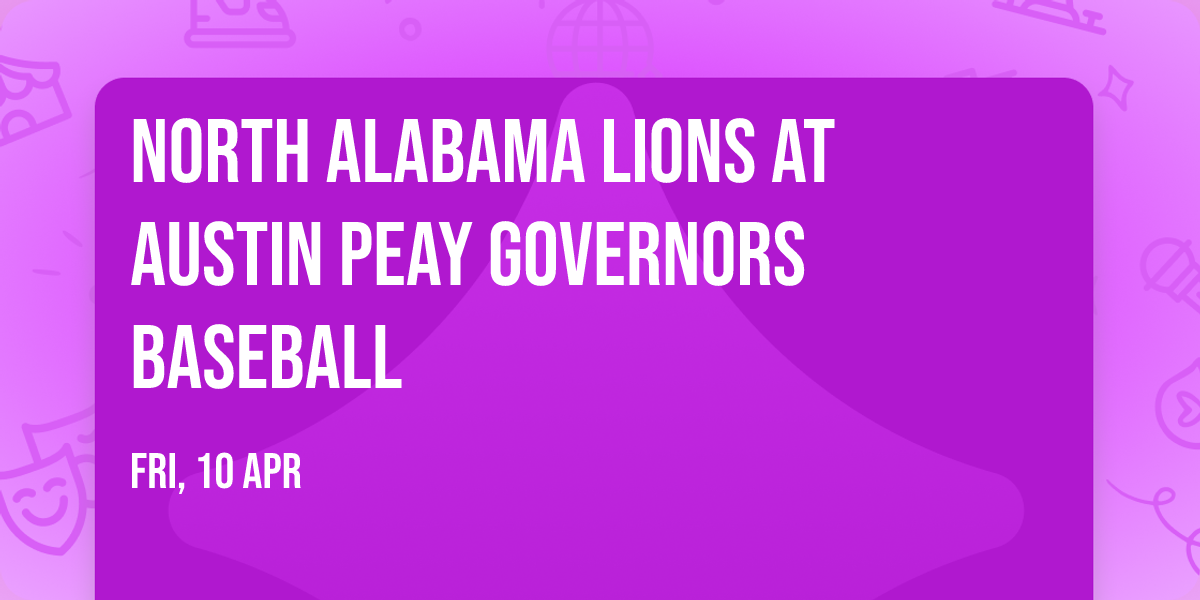 North Alabama Lions at Austin Peay Governors Baseball