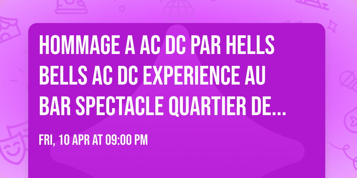 Hommage a AC DC par HELLS BELLS AC DC EXPERIENCE au Bar spectacle Quartier de Lune Qu\u00e9bec Limoilou
