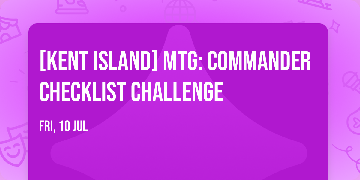 [Kent Island] MTG: Commander Checklist Challenge