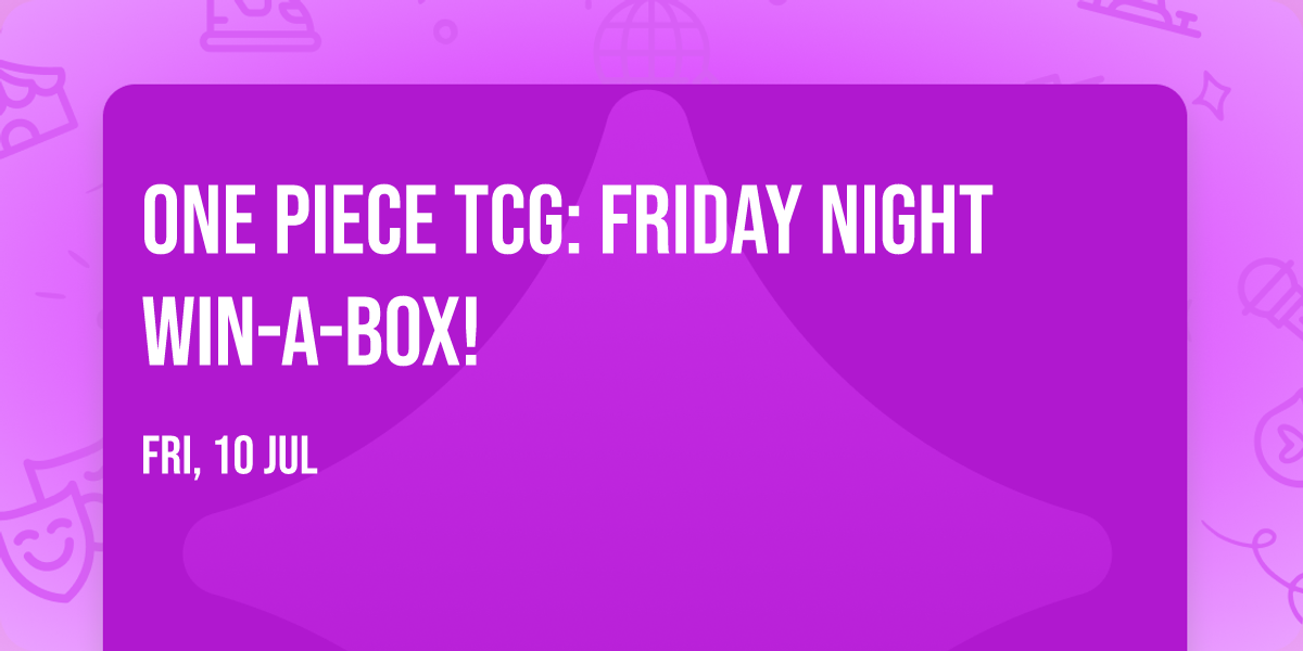 One PIece TCG: Friday Night Win-a-Box!