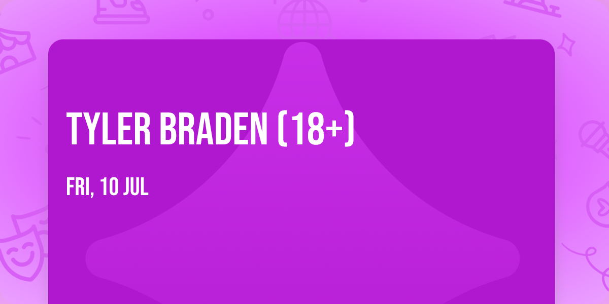 Tyler Braden (18+)