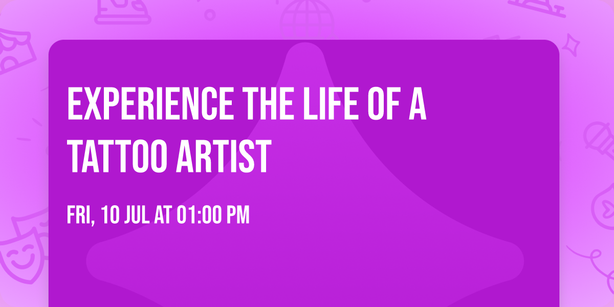 Experience The Life Of A Tattoo Artist