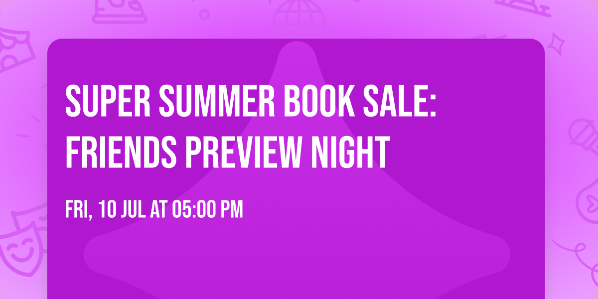 Super Summer Book Sale: Friends Preview Night