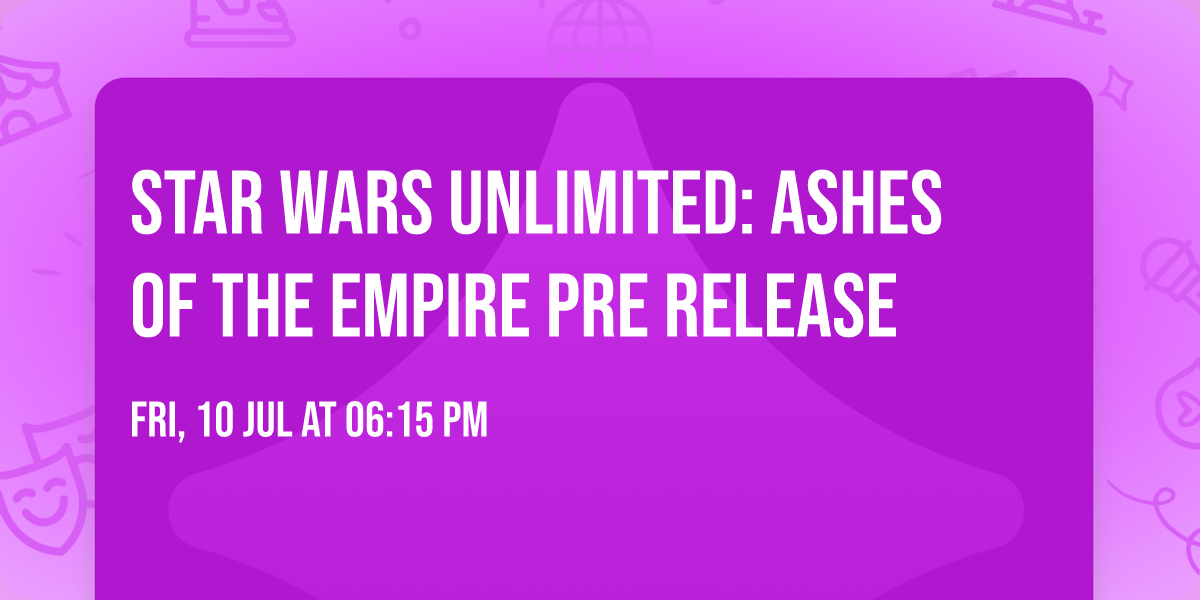 Star Wars Unlimited: Ashes of the Empire Pre Release