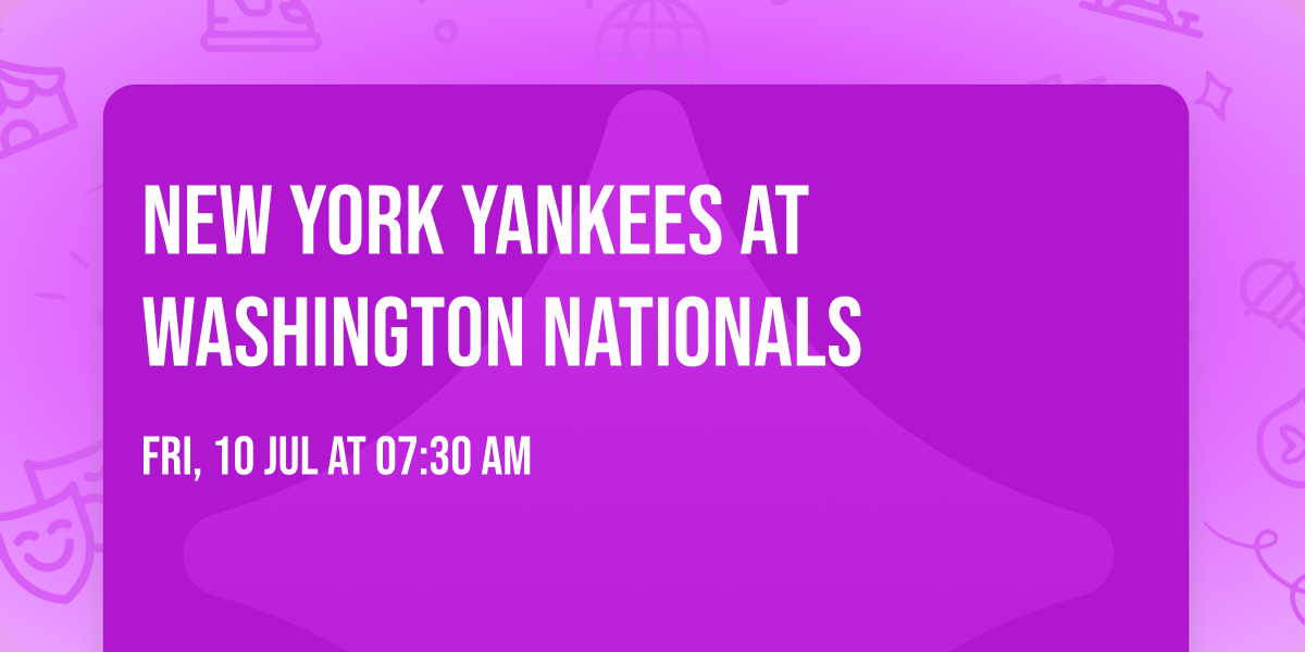 New York Yankees at Washington Nationals