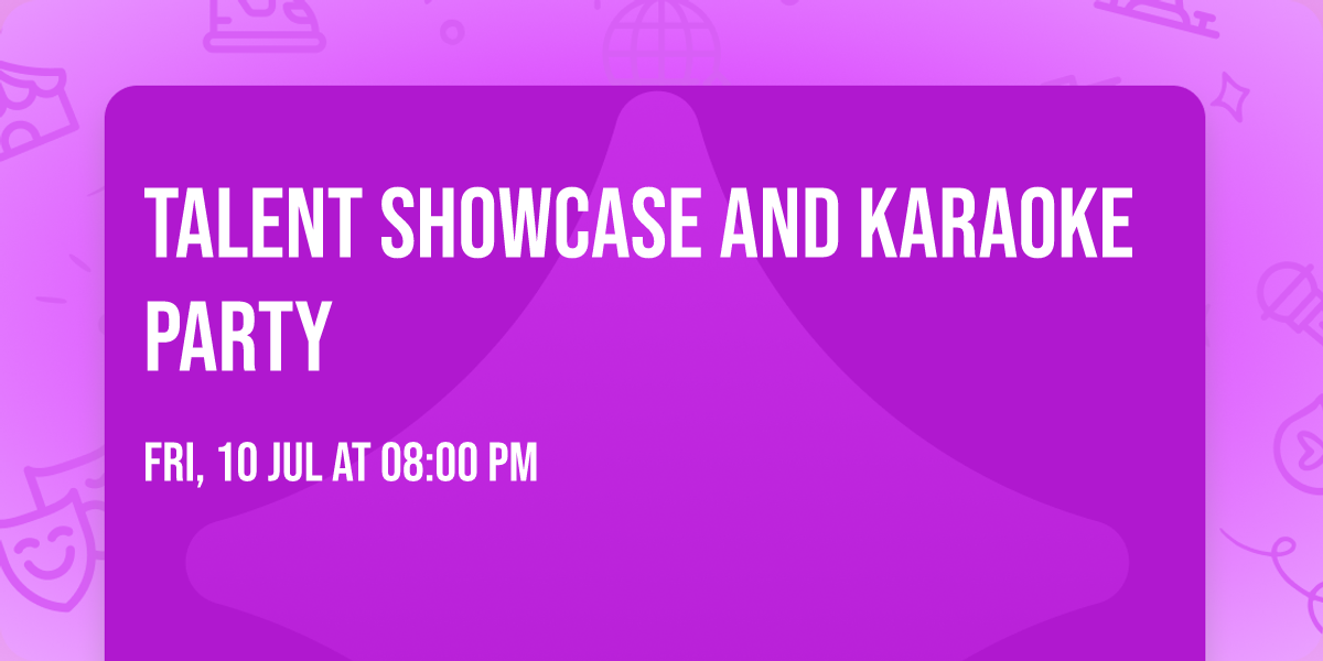 Talent showcase and Karaoke party 