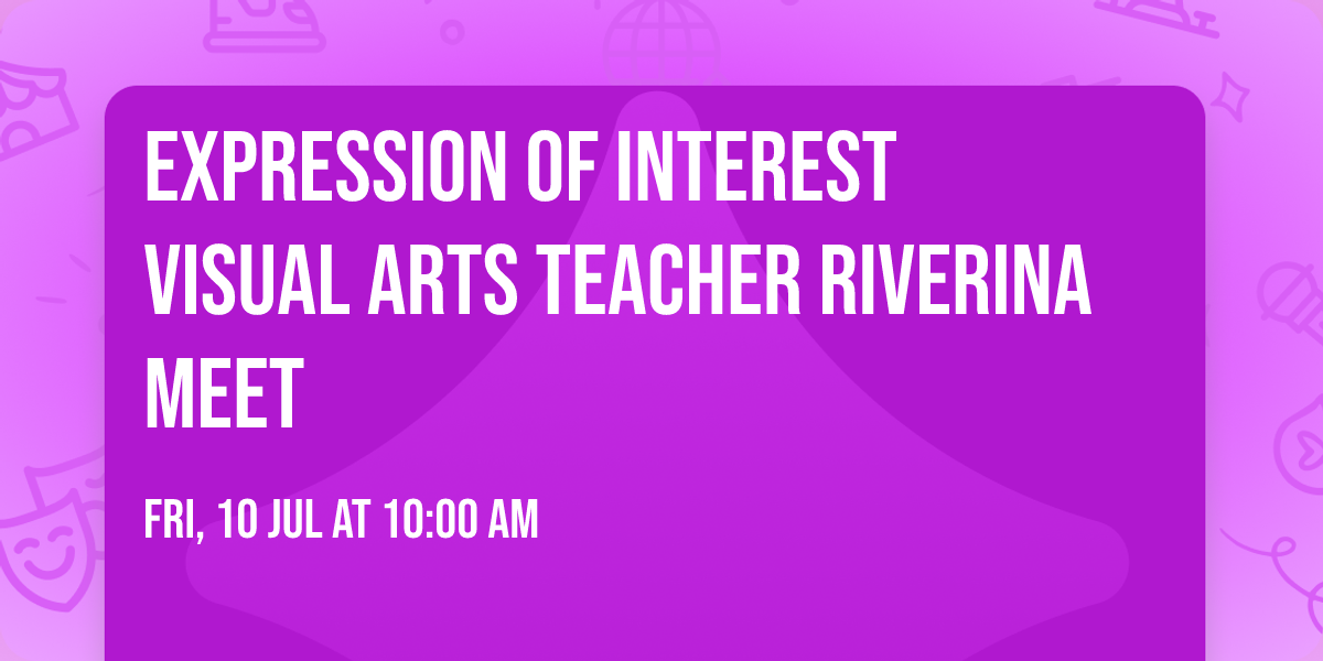 Expression Of Interest Visual Arts Teacher Riverina Meet