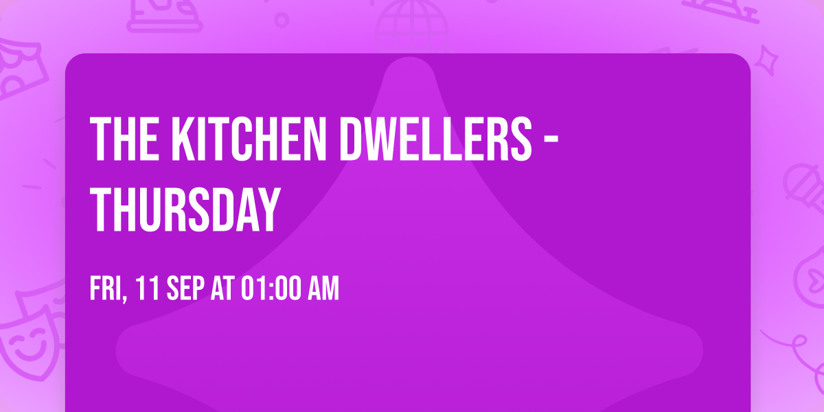 The Kitchen Dwellers - Thursday