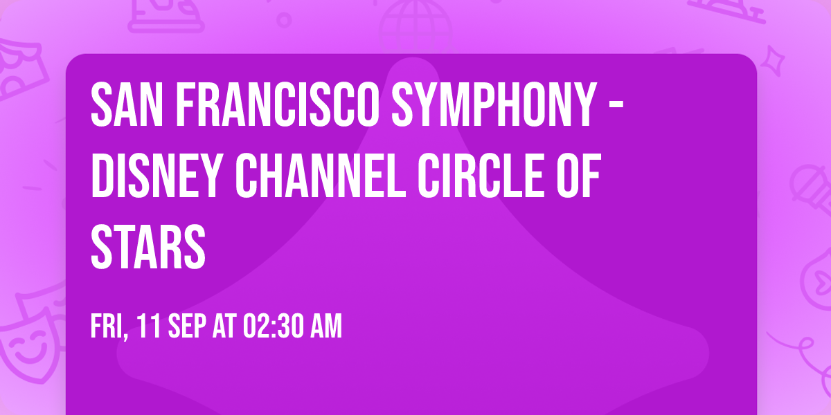 San Francisco Symphony - Disney Channel Circle of Stars