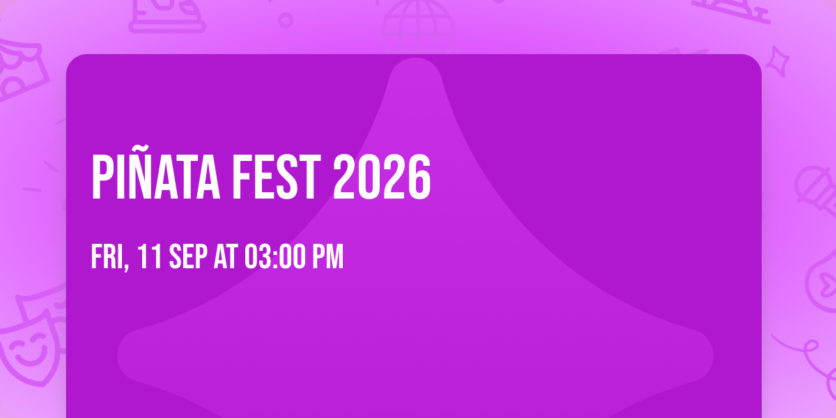 Pi\u00f1ata Fest 2026